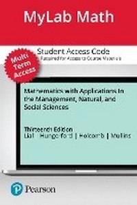 Enlarge image Cover: MyLab Math with Pearson eText (up to 24 months) Access Code for Mathematics with Applications In the Management, Natural, and Social Sciences - Pearson