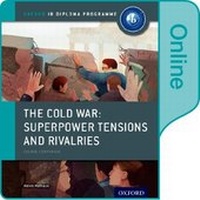 Enlarge image Cover: The Cold War - Superpower Tensions and Rivalries: IB History Online Course Book: Oxford IB Diploma Programme - Oxford University Press