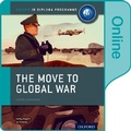 Cover: The Move to Global War: IB History Online Course Book: Oxford IB Diploma Programme - Oxford University Press