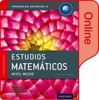 Enlarge image Cover: IB Estudios Matematicos Libro del Alumno digital en linea: Programa del Diploma del IB Oxford - Oxford University Press