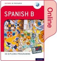 Enlarge image Cover: Oxford IB Diploma Programme: IB Prepared: Spanish B (Online) - Oxford University Press