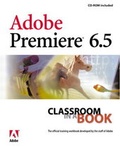 Cover: Adobe Premiere 6.5 Classroom in a Book - Adobe Press,U.S.