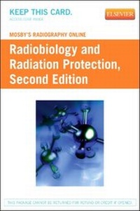 Enlarge image Cover: Mosby's Radiography Online: Radiobiology and Radiation Protection (Access Code) - Mosby