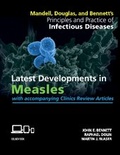 Cover: Mandell, Douglas, and Bennett's Principles and Practice of Infectious Diseases: Latest Developments in Measles - Elsevier