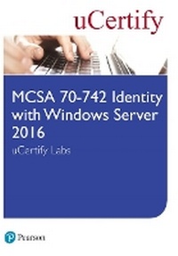 Enlarge image Cover: MCSA 70-742 Identity with Windows Server 2016 uCertify Labs Access Card - Pearson It Certification