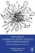 Cover: Exploring Communication Anxiety and Apprehension - Taylor & Francis