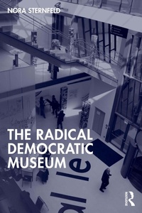 Enlarge image Cover: The Radical Democratic Museum - Routledge