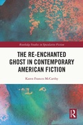 Cover: The Re-Enchanted Ghost in Contemporary American Fiction - Routledge