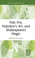 Cover: Pale Fire, Nabokov's Art and Shakespeare's Magic - Routledge Focus on Literature