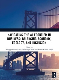 Enlarge image Cover: Navigating the AI Frontier in Business: Balancing Economy, Ecology, and Inclusion - Routledge
