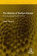 Cover: The Making of Eastern Europe - Taylor & Francis