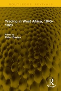 Cover: Trading in West Africa, 1840-1920 - Taylor & Francis