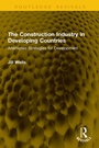 Cover: The Construction Industry in Developing Countries - Taylor & Francis