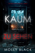 Cover: Kaum Zu Sehen (Ein Tessa Flint FBI-Thriller - Band 1) - Lukeman Literary Management