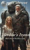 Cover: Mordiar's Hymn (Mordiar's Opus, #3) - R. Peter Ubtrent