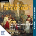 Cover: The Ancient World Transformed Year 11 Interactive Textbook - Cambridge University Press