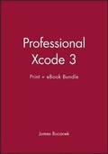 Cover: Professional Xcode 3 Print + eBook Bundle - Wrox Press