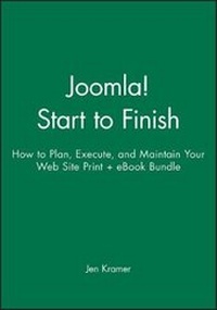Enlarge image Cover: Joomla! Start to Finish: How to Plan, Execute, and Maintain Your Web Site Print + eBook Bundle - Wrox Press