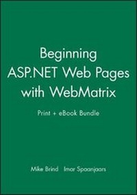 Enlarge image Cover: Beginning ASP.Net Web Pages with Webmatrix Print + eBook Bundle - Wrox Press