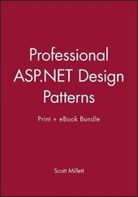 Enlarge image Cover: Professional ASP.Net Design Patterns Print + eBook Bundle - Wrox Press