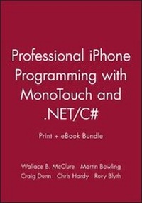 Enlarge image Cover: Professional Iphone Programming with Monotouch and .Net/C# Print + eBook Bundle - Wrox Press