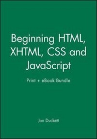 Enlarge image Cover: Beginning HTML, XHTML, CSS and JavaScript Print + eBook Bundle - Wrox Press