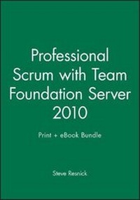 Enlarge image Cover: Professional Scrum with Team Foundation Server 2010 Print + eBook Bundle - Wrox Press