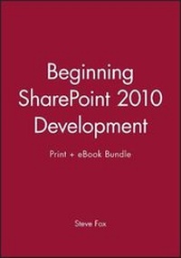 Enlarge image Cover: Beginning Sharepoint 2010 Development Print + eBook Bundle - Wrox Press