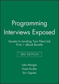 Enlarge image Cover: Programming Interviews Exposed, 3e: Secrets to Landing Your Next Job Print + eBook Bundle - Wrox Press