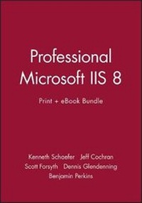 Enlarge image Cover: Professional Microsoft IIS 8 Print + eBook Bundle - Wrox Press