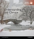 Cover: Understanding Weather & Climate, Global Edition -- Mastering Meteorology with Pearson eText - Pearson Education Limited