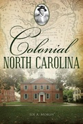 Cover: Colonial North Carolina - The History Press