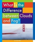 Cover: What Is the Difference Between Clouds and Fog? - Child's World