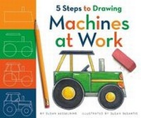 Enlarge image Cover: 5 Steps to Drawing Machines at Work - Child's World