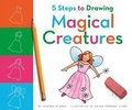 Cover: 5 Steps to Drawing Magical Creatures - Child's World
