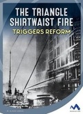 Cover: The Triangle Shirtwaist Fire Triggers Reform - Momentum