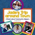 Cover: Jade's Trip Around Town - Child's World