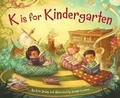 Cover: K Is for Kindergarten - Sleeping Bear Press