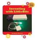 Cover: Inventing with Littlebits - Cherry Lake Publishing