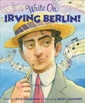 Cover: Write On, Irving Berlin! - Sleeping Bear Press