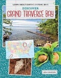Cover: Discover Grand Traverse Bay - Cherry Lake Publishing