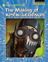 Enlarge image Cover: The Making of Apex Legends - Cherry Lake Publishing