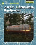 Cover: Apex Legends: Equipment - Cherry Lake Publishing