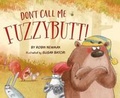 Cover: Don't Call Me Fuzzybutt! - Sleeping Bear Press