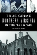 Bild: True Crime Northern Virginia in the '50s & '60s - The History Press