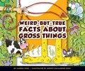 Cover: Weird-But-True Facts about Gross Things - Child's World