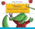 Cover: 'smile, ' Says Little Crocodile - Jane Belk Moncure Collection