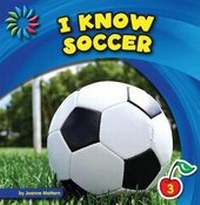 Enlarge image Cover: I Know Soccer - Cherry Lake Publishing