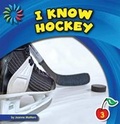 Cover: I Know Hockey - Cherry Lake Publishing