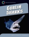 Cover: Goblin Sharks - Cherry Lake Publishing